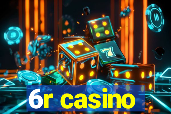 6r casino